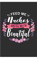 Feed me Nachos and Tell Me I'm Beautiful