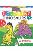 Coloring Dinosaurs 1: Coloring Book For Children 4 to 12 Years - 25 Drawings - Volume 1