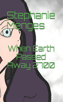 When Earth Passed Away 2700
