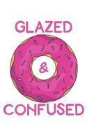 Glazed and Confused