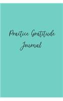 Practice Gratitude Journal