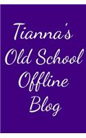 Tianna's Old School Offline Blog: Notebook / Journal / Diary - 6 x 9 inches (15,24 x 22,86 cm), 150 pages.