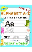 Alphabet A-Z Letters Tracing Practice! with sight words: Handwriting Workbook and Practice for kids Age 3+, Letter Tracing Book for Preschoolers, The Funniest ABC Book.