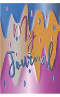 My Journal: Blank Lined Journal to Write In: Notebook for Girls, Tweens and Teens: Diary for Thoughts, Notes, Dreams, Poems and Doodling: Pink Yellow and Blue D