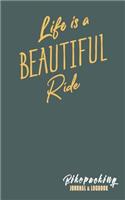 Life Is a Beautiful Ride Bikepacking Journal & Logbook