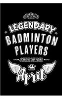 Legendary Badminton Players are born in April