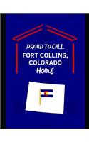 Proud To Call Fort Collins, Colorado Home: Customized Note Book