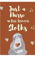Just A Nurse Who Loves Sloths
