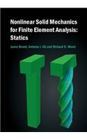 Nonlinear Solid Mechanics for Finite Element Analysis: Statics: Statics