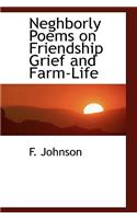 Neghborly Poems on Friendship Grief and Farm-Life