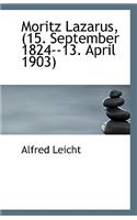 Moritz Lazarus, (15. September 1824--13. April 1903)