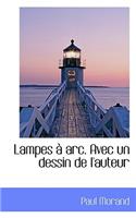 Lampes a ARC. Avec Un Dessin de L'Auteur