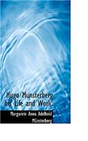 Hugo Munsterberg His Life and Work.