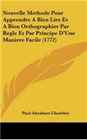 Nouvelle Methode Pour Apprendre A Bien Lire Et A Bien Orthographier Par Regle Et Par Principe D'Une Maniere Facile (1772): (French)