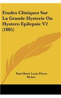 Etudes Cliniques Sur La Grande Hysterie Ou Hystero Epilepsie V2 (1885)