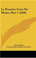 Le Premier Livre De Moise, Part 1 (1850)