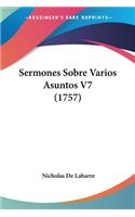 Sermones Sobre Varios Asuntos V7 (1757): (Spanish)