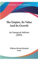 The Empire, Its Value And Its Growth: An Inaugural Address (1893)(English)