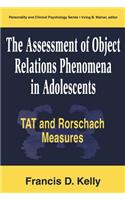 The Assessment of Object Relations Phenomena in Adolescents: Tat and Rorschach Measu: Tat and Rorschach Measu: Tat and Rorschach Measures(English)