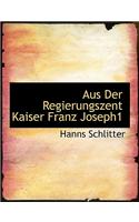 Aus Der Regierungszent Kaiser Franz Joseph1