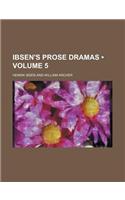 Ibsen's Prose Dramas (Volume 5): (English)