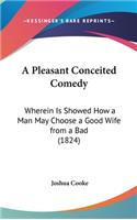 A Pleasant Conceited Comedy