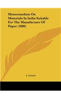 Memorandum on Materials in India Suitable for the Manufacture of Paper (1880)