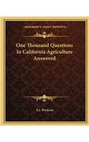 One Thousand Questions in California Agriculture Answered