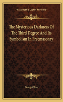 The Mysterious Darkness of the Third Degree and Its Symbolism in Freemasonry