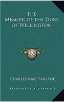 The Memoir of the Duke of Wellington