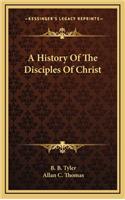 A History Of The Disciples Of Christ