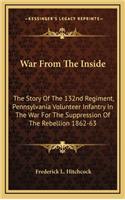 War from the Inside: The Story of the 132nd Regiment, Pennsylvania Volunteer Infantry in the War for the Suppression of the Rebellion 1862-63