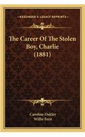 Career of the Stolen Boy, Charlie (1881) the Career of the Stolen Boy, Charlie (1881)