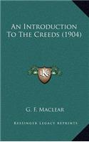 An Introduction to the Creeds (1904)
