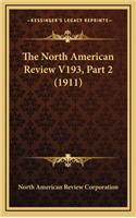 The North American Review V193, Part 2 (1911)