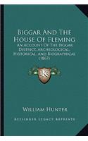 Biggar And The House Of Fleming: An Account Of The Biggar District, Archeological, Historical, And Biographical (1867)(English)