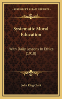 Systematic Moral Education