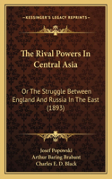 Rival Powers In Central Asia