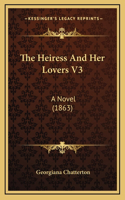 The Heiress and Her Lovers V3
