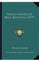 Anglo-American Bible Revision (1879)