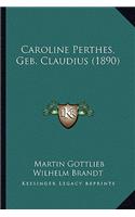 Caroline Perthes, Geb. Claudius (1890)