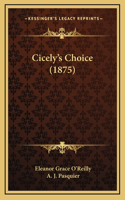 Cicely's Choice (1875)