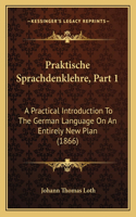 Praktische Sprachdenklehre, Part 1