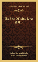 Boss Of Wind River (1911)