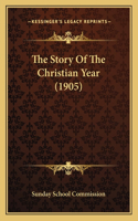 Story Of The Christian Year (1905)