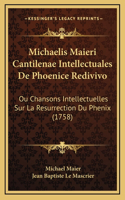Michaelis Maieri Cantilenae Intellectuales De Phoenice Redivivo