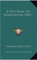 A Text Book On Agriculture (1847)