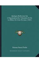 Quelques Reflexions Sur L'Organisation Des Volontaires Et De La Milice De Cette Province (1863)