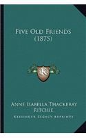 Five Old Friends (1875)