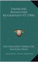 Sammlung Bernischer Biographien V5 (1906)